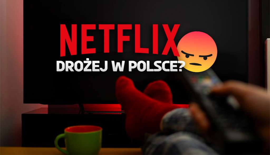Stało się: Netflix podwyższa ceny abonamentu w Europie! O tyle więcej możemy za chwilę płacić w Polsce