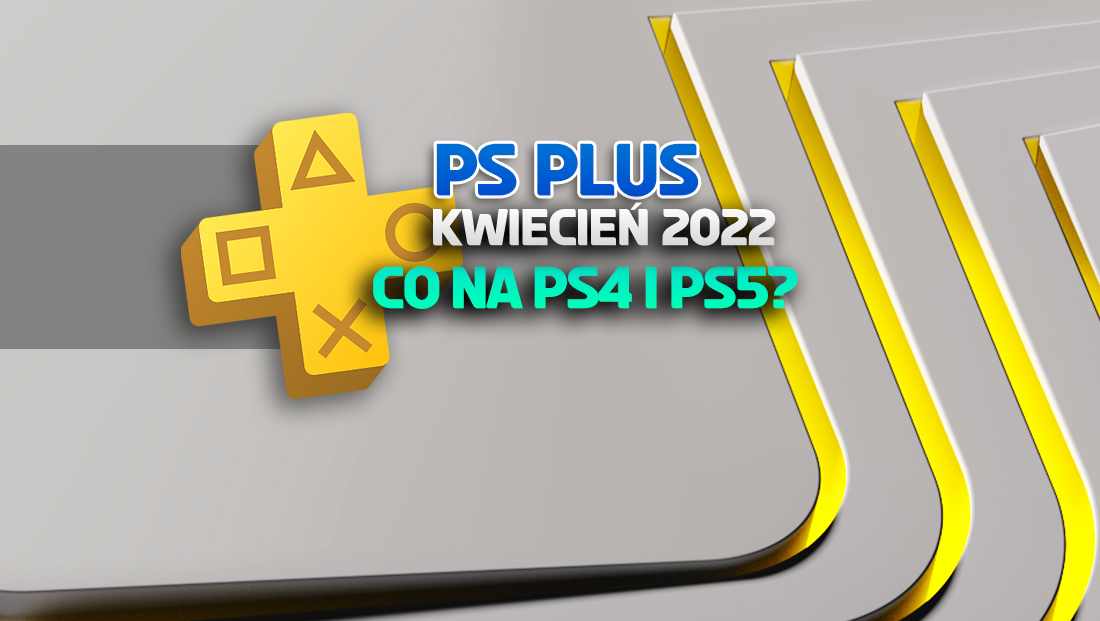 PS Plus na kwiecień ogłoszone! Gracze nie zostawiają na Sony suchej nitki! Czy te gry Was zainteresują?