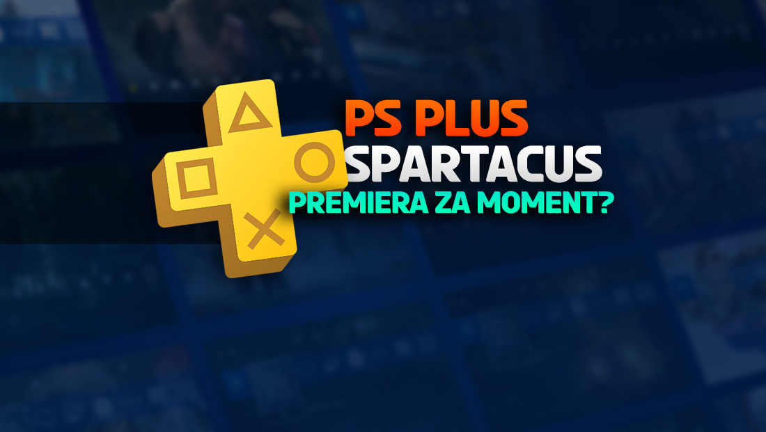 PlayStation Plus Spartacus już za kilka dni?! Nowa usługa Sony ma być godnym rywalem Game Passa!