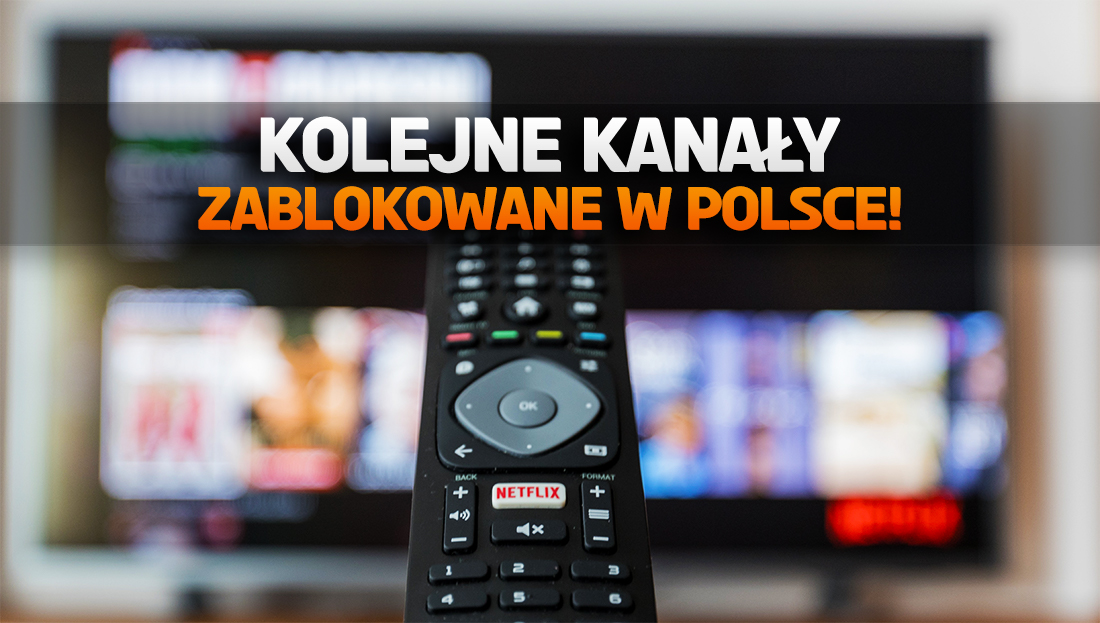 Kolejne kanały telewizji zablokowane w Polsce! Tego nie można już oglądać – co stracili abonenci sieci cyfrowych?