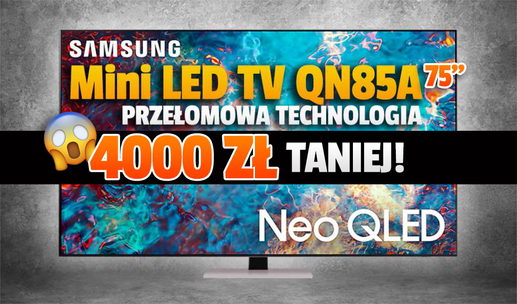 Wielka okazja na gigantyczny TV Mini LED! Samsung 75 cali... aż 4000 zł taniej od premiery! Ostatnie sztuki - gdzie?
