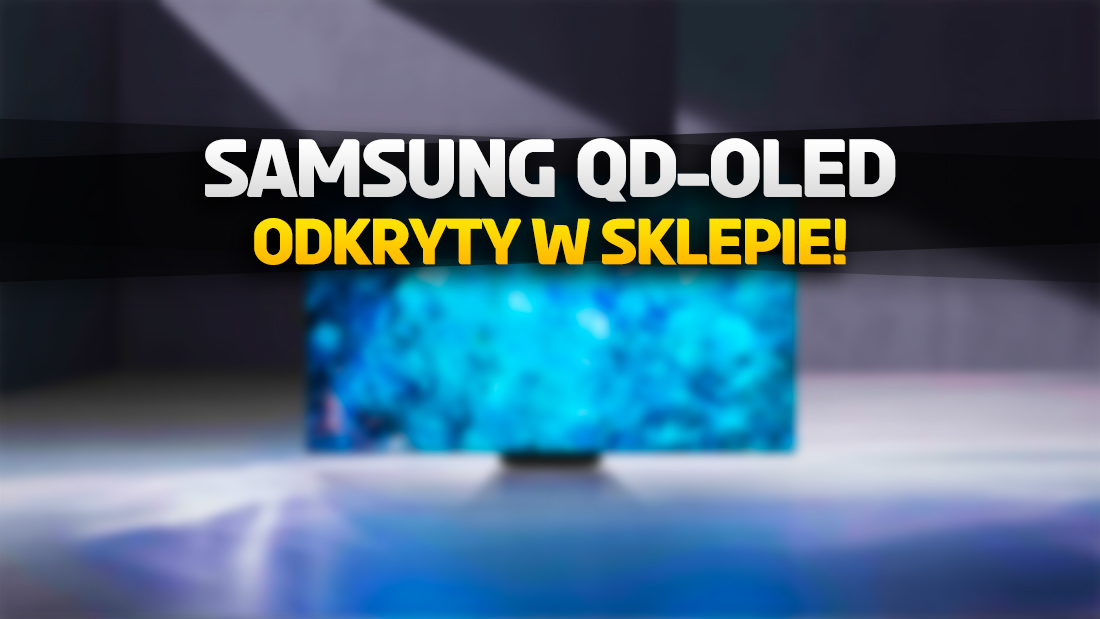 Przełomowy telewizor QD-OLED od Samsunga znaleziony w sklepie! Premiera już za chwilę?!