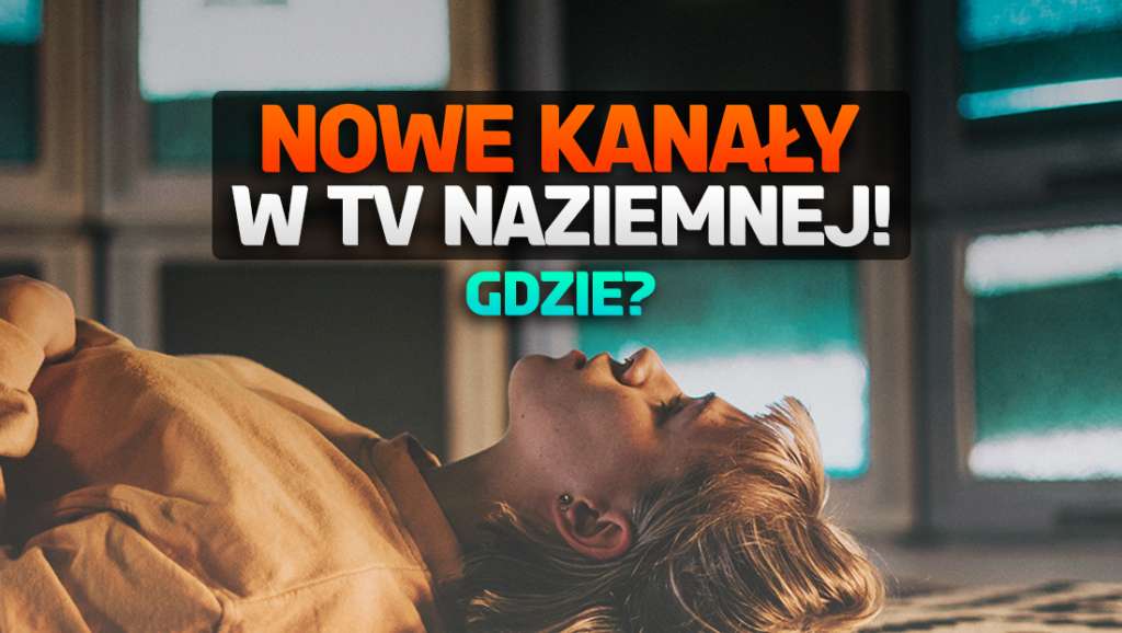 telewizja naziemna nowe kanały za darmo mux-mwe warszawa gdańsk poznań jak odbierać oglądać