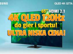 telewizor 4K Samsung Q77A Q70A 65 cali promocja Media Expert marzec 2022 okładka