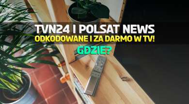 tvn24 polsat news odkodowane canal+ za darmo okładka