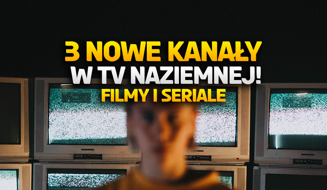 Zmiany w telewizji naziemnej: dodano 3 nowe kanały z filmami i serialami – gdzie można je oglądać?