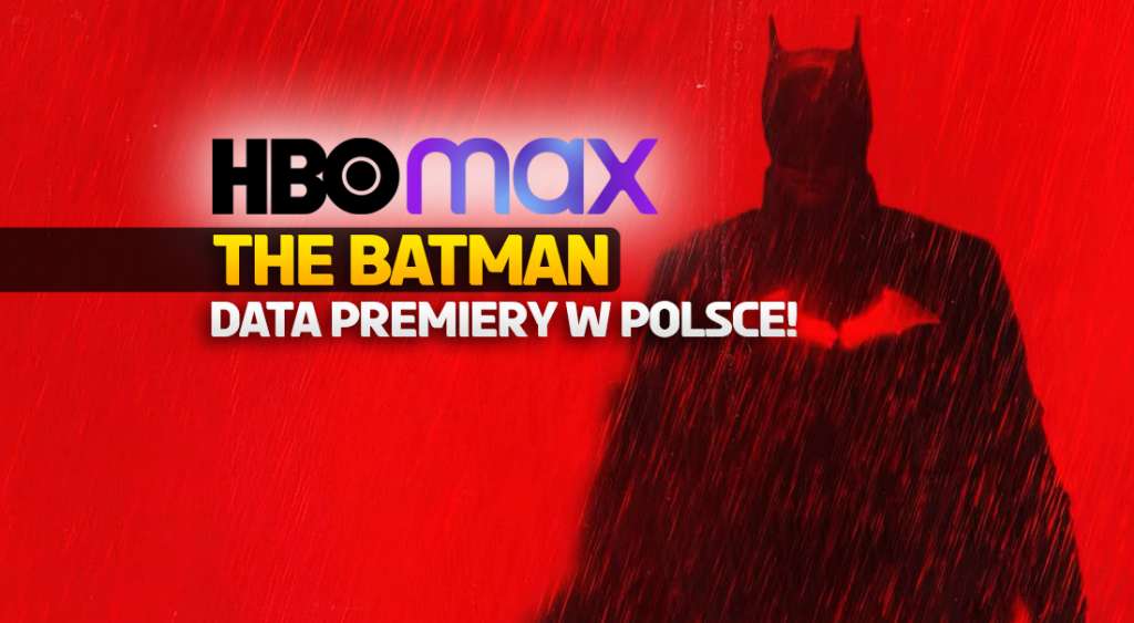 Jest data premiery nowego "Batmana" w HBO Max w Polsce! Na tę premierę czekają miliony!