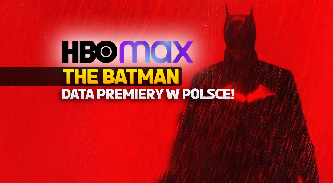 Jest data premiery nowego “Batmana” w HBO Max w Polsce! Na tę premierę czekają miliony!