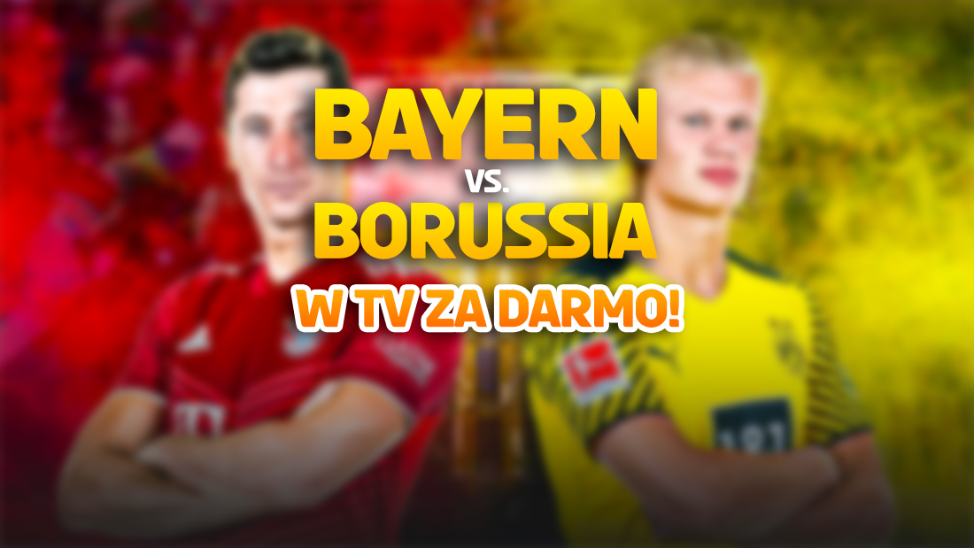 Gdzie oglądać za darmo mecz Bayern – Borussia? Wielki Der Klassiker w aż 4 darmowych kanałach TV!