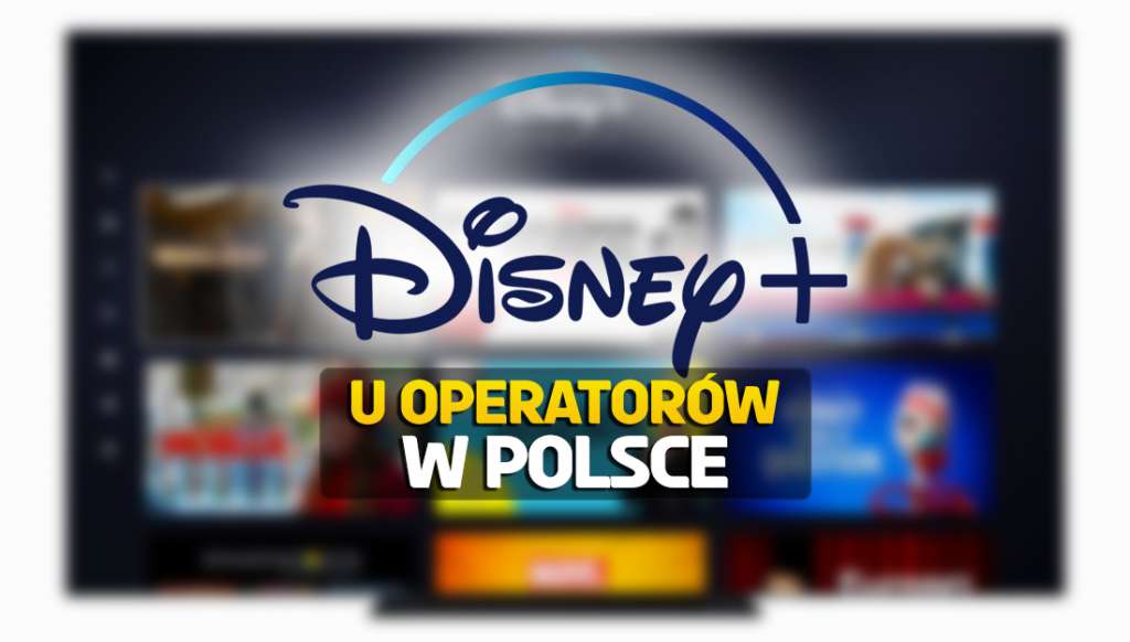 Co z Disney+ u operatorów w Polsce? Jest jeden mocny kandydat! Abonament będzie tam niższy?