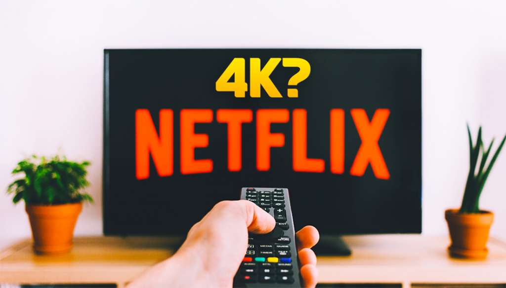 Jak korzystać z Netfliksa w 4K? Być może wcale nie oglądasz filmów i seriali w takiej jakości! Sprawdź to