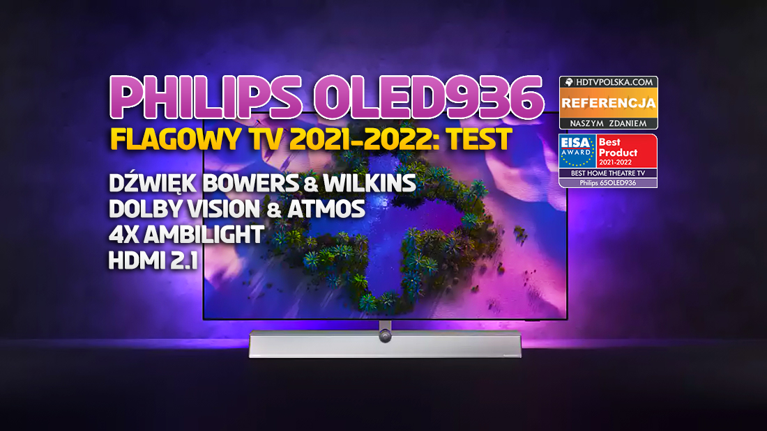 Test referencyjnego TV Philips OLED936 z nagrodą EISA. Topowy obraz, nieziemski dźwięk i czterostronny Ambilight!