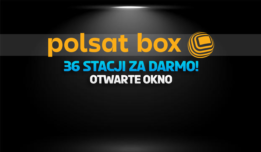 36 kanałów odkodowanych w Polsat Box! Świetne stacje z filmami i serialami teraz za darmo