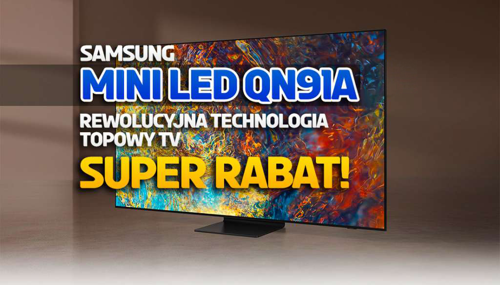 Okazja! Topowy telewizor Samsung z technologią Mini LED aż 3300 zł taniej! Gdzie kupić Neo QLED QN91A?