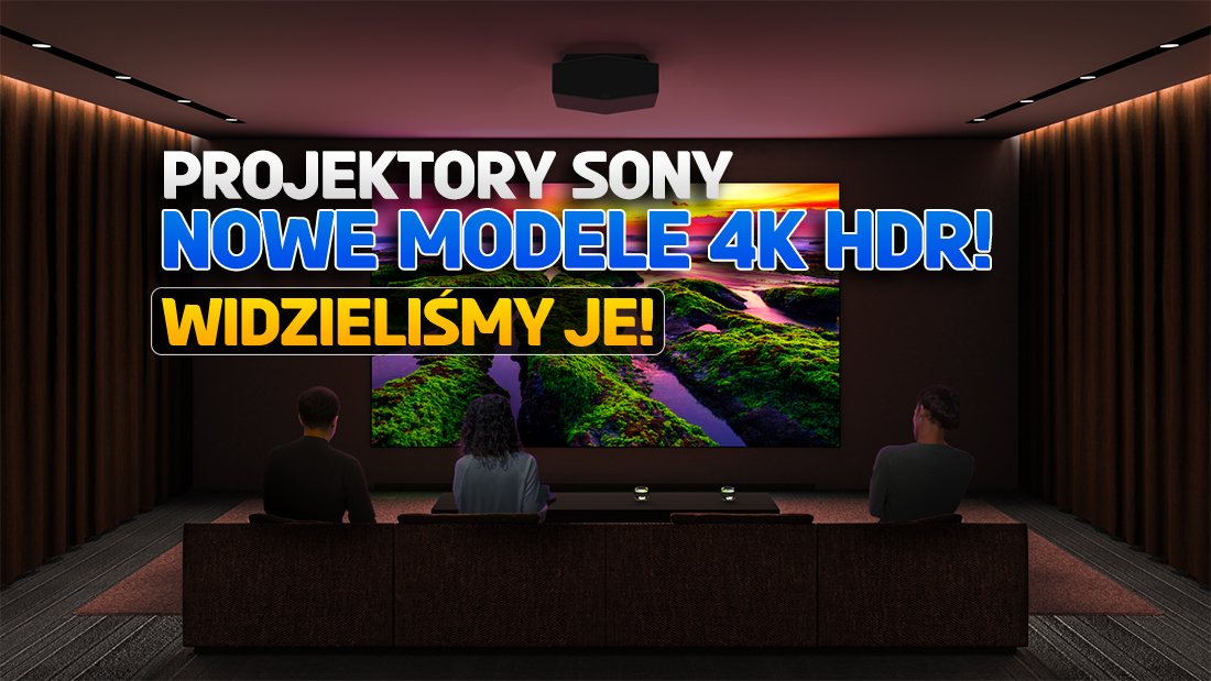 Widzieliśmy nowe laserowe projektory Sony 4K HDR! Najbardziej kompaktowe modele do kina domowego – jakie ceny?