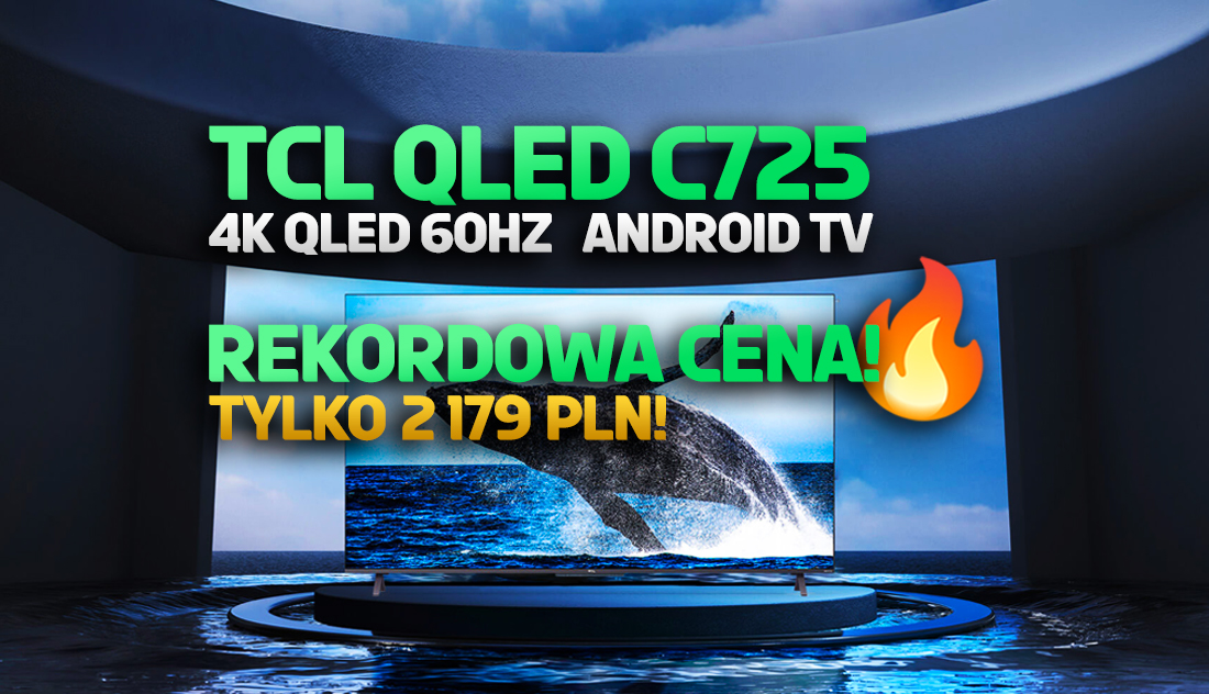 Niepowtarzalna okazja! Świetny telewizor TCL 4K QLED z Dolby Vision i Android TV w najniższej cenie! Gdzie kupić?