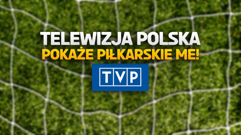 TVP zgarnia kolejne prawa sportowe - pokaże mistrzostwa Europy w piłce nożnej!