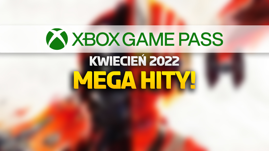 Potężny kwiecień w Xbox Game Pass! 3 wielkie hity do ogrania już za chwilę!