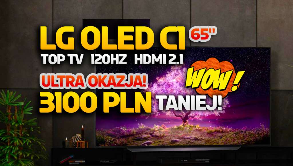 Uwaga: mega oferta na topowy TV LG OLED C1 65 cali! Znów 3100 zł taniej od premiery, a to model do wszystkiego!