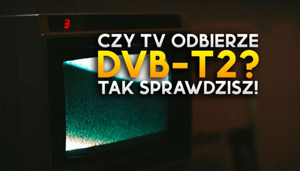 Jak sprawdzić, czy nasz TV odbierze kanały naziemne DVB-T2? Jest po to specjalna stacja - na co przełączyć?