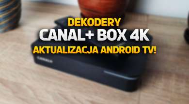 dekodery canal+ box 4k aktualizacja android tv okładka