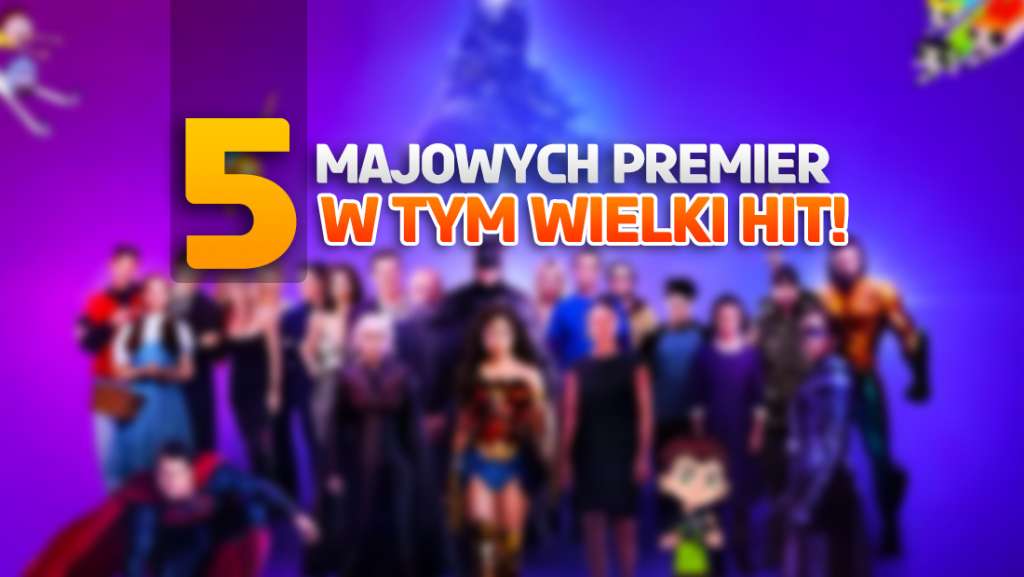 Co oglądać teraz w HBO Max? Nowe premiery na majówkę! 5 nowości, w tym wielki hit!