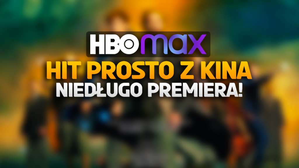 Kolejny hit prosto z kina w HBO Max w Polsce! Premiera w VoD już 30 maja, potem w telewizji! Co trafi do oferty?