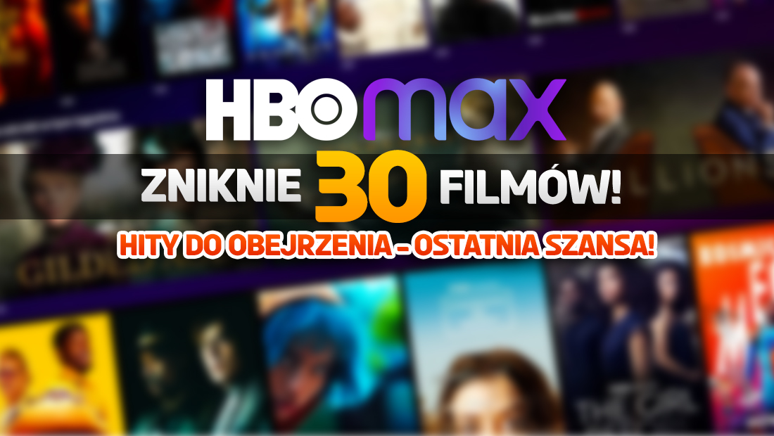 Uwaga: ponad 30 filmów niedługo zniknie z HBO Max! Na liście są wielkie hity – sprawdź przed usunięciem!