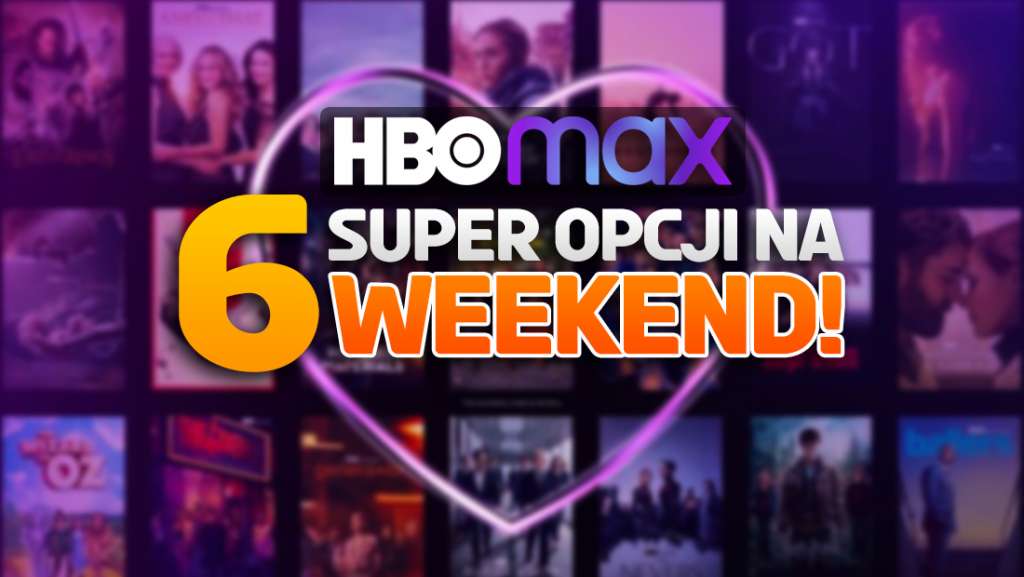 HBO Max ma super nowości na weekend! 6 filmów, które warto teraz obejrzeć