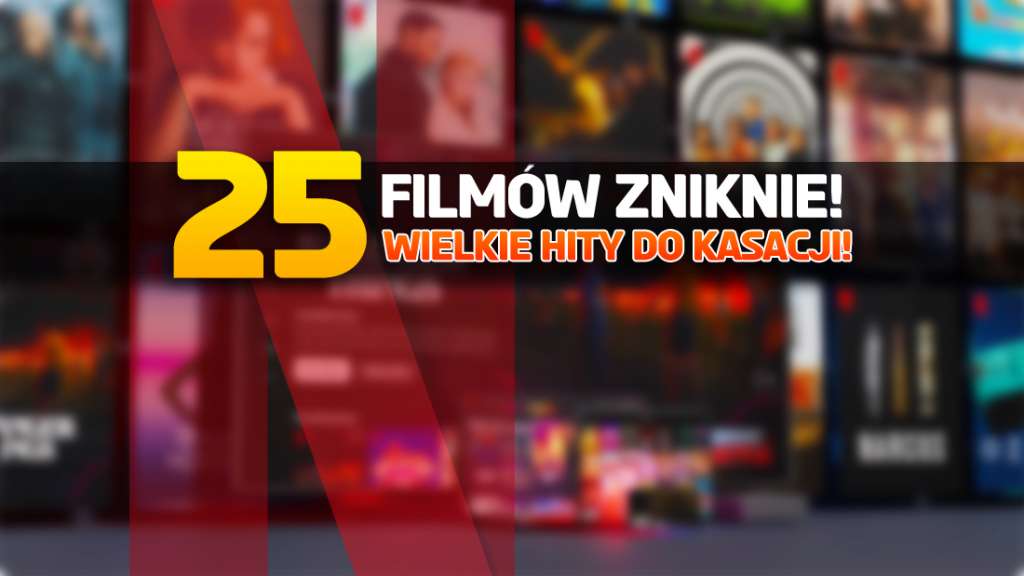 Te filmy i seriale za chwile znikną z Netfliksa! Wielkie hity na czarnej liście - ostatnia szansa na seans!