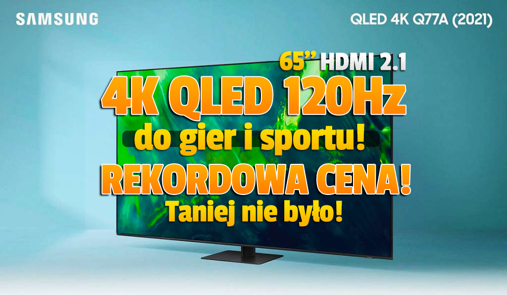 Niepowtarzalna okazja na super telewizor Samsung 65 cali do konsoli! Hitowy model 120Hz z HDMI 2.1 najtaniej - gdzie?