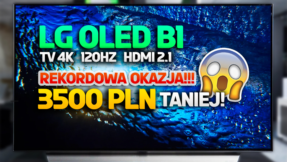 Rekordowo tani 65-calowy TV OLED 120Hz!  Hitowy model LG teraz aż 3500 zł taniej! Co za okazja!