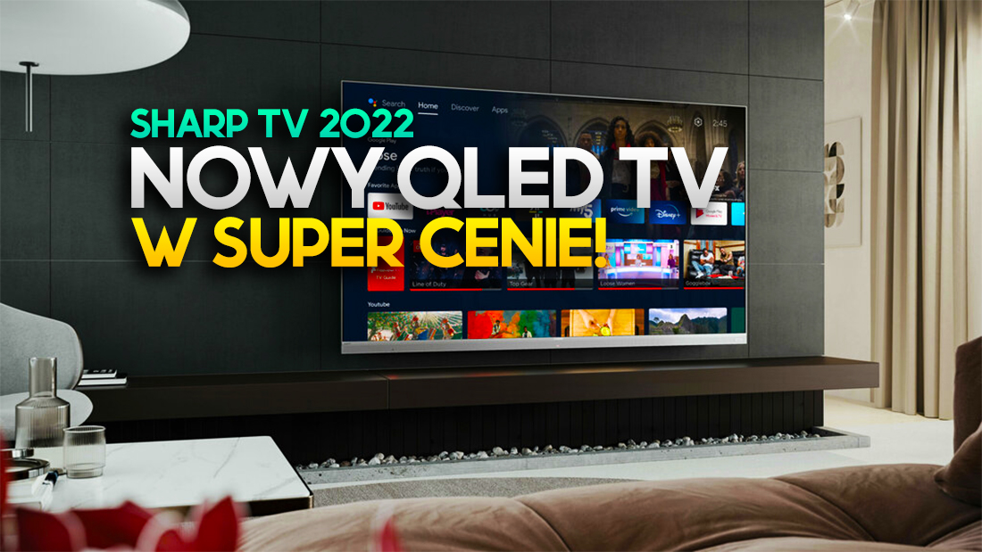 Giga okazja na najnowszy TV Sharp QLED na 2022 rok! 65 cali w super cenie, gratis w zestawie! Gdzie?
