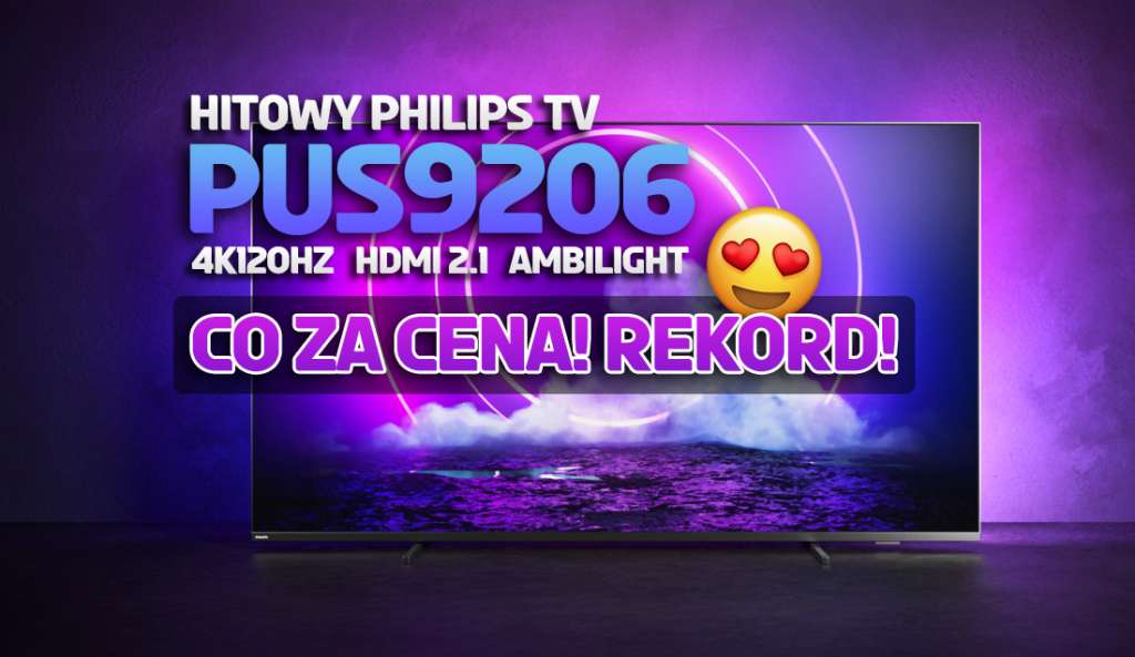 Mega okazja na hitowy TV Philips Performance 4K 120Hz z Ambilight! Ponownie rekordowo: 1200 zł taniej! Gdzie?