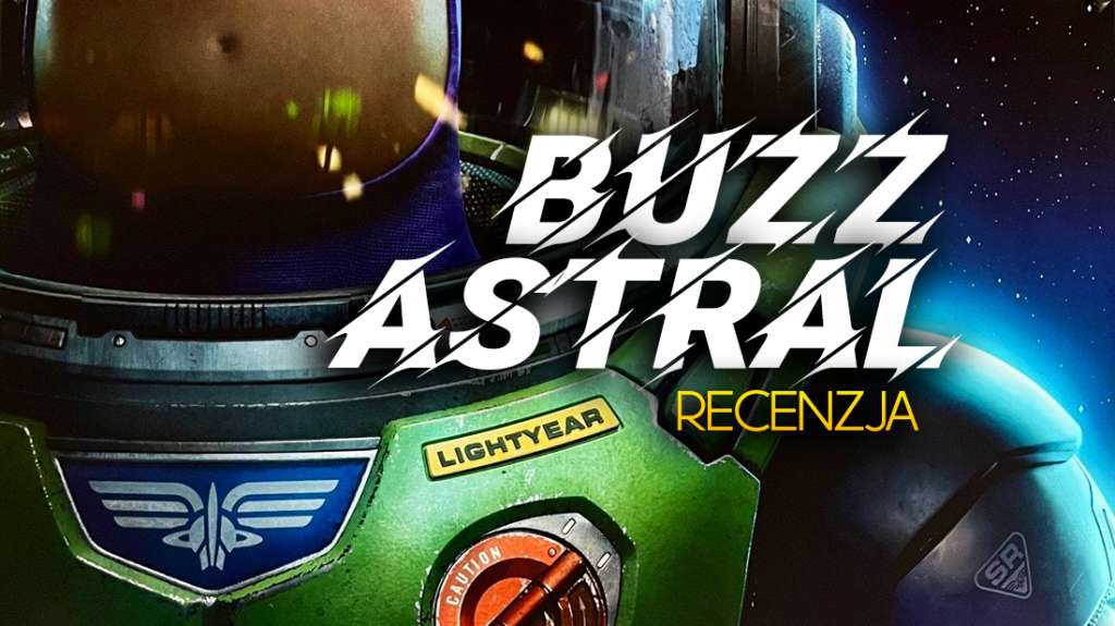 "Buzz Astral" - powrót uniwersum Toy Story w zupełnie nowej odsłonie! Recenzja nowego hitu Disneya