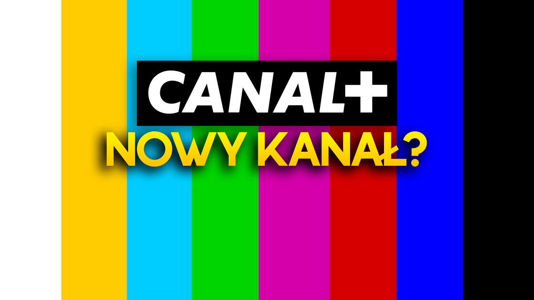 CANAL+ włączy nowy kanał? Pojawił się tajemniczy przekaz testowy! Co to?