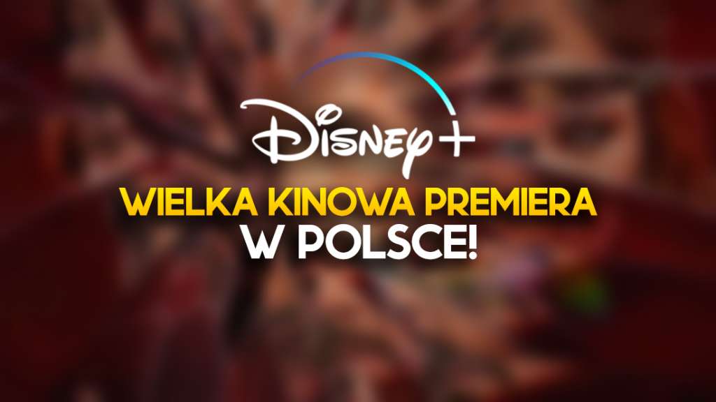 Za kilka dni wielka kinowa premiera w Disney+ w Polsce! Debiut potwierdzony - co to za tytuł?