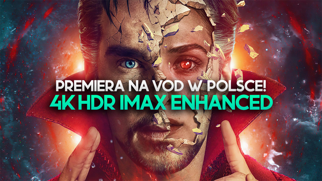 Film “Doctor Strange w multiwersum obłędu” już na VoD w Polsce! 4K HDR z IMAX Enhanced – gdzie obejrzeć?