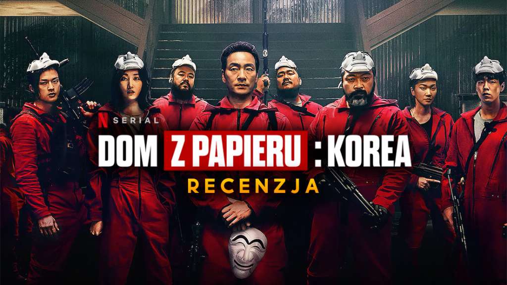 "Dom z papieru: Korea" - rozczarowanie czy zaskoczenie? Recenzja 1. sezonu nowego hitu Netflix!