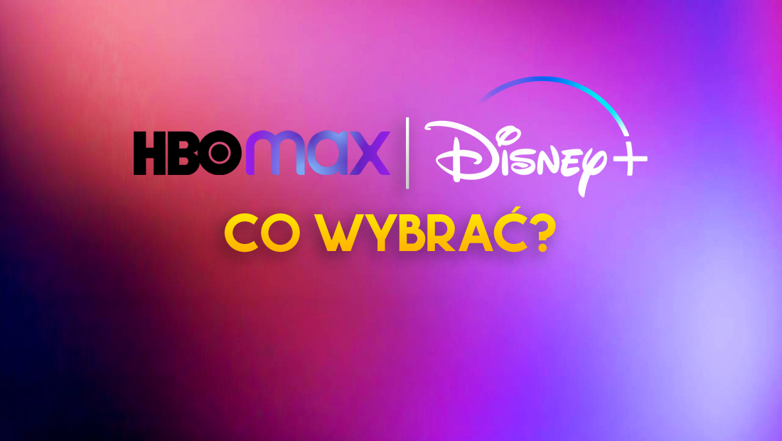 Disney+ czy HBO Max – co wybrać? Wiemy, który serwis rządzi teraz w Polsce!