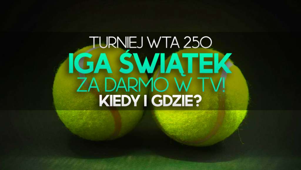 Turniej z Igą Świątek w roli głównej będzie za darmo w polskiej telewizji! Gdzie i kiedy transmisje?