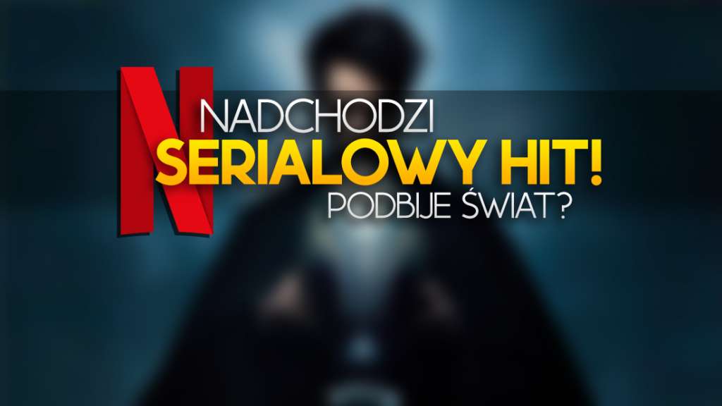 To będzie jeden z największych serialowych hitów Netflix w historii? Jest data premiery i zwiastun!