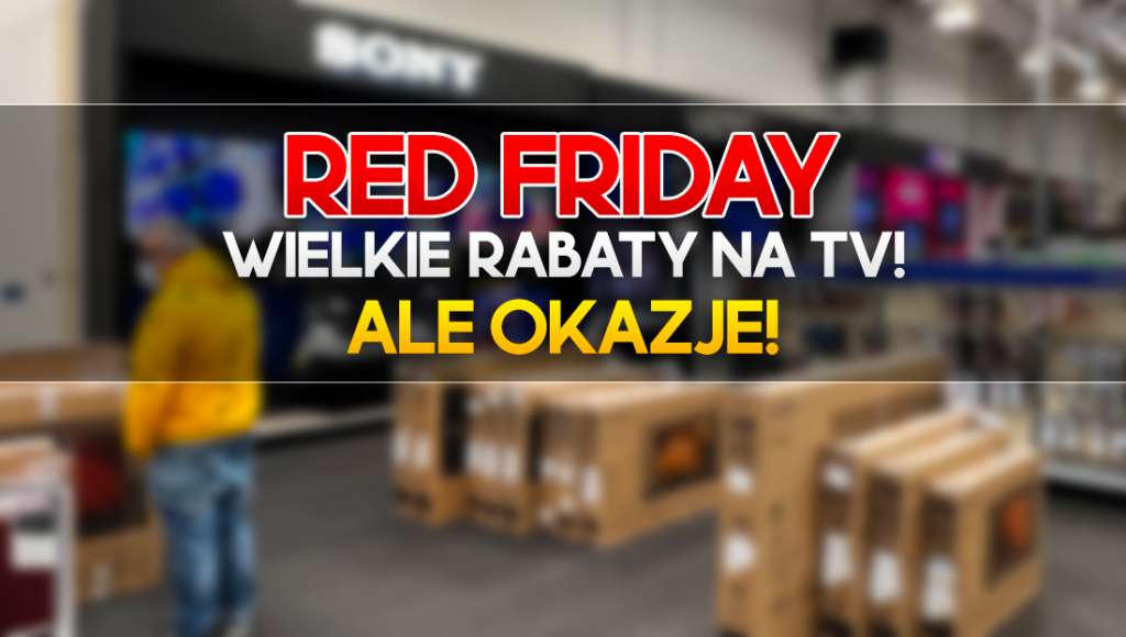 Uwaga: wielka wyprzedaż telewizorów! Rabaty jak w Black Friday - dodatkowe 22% przy zakupie! Jaki TV wybrać?