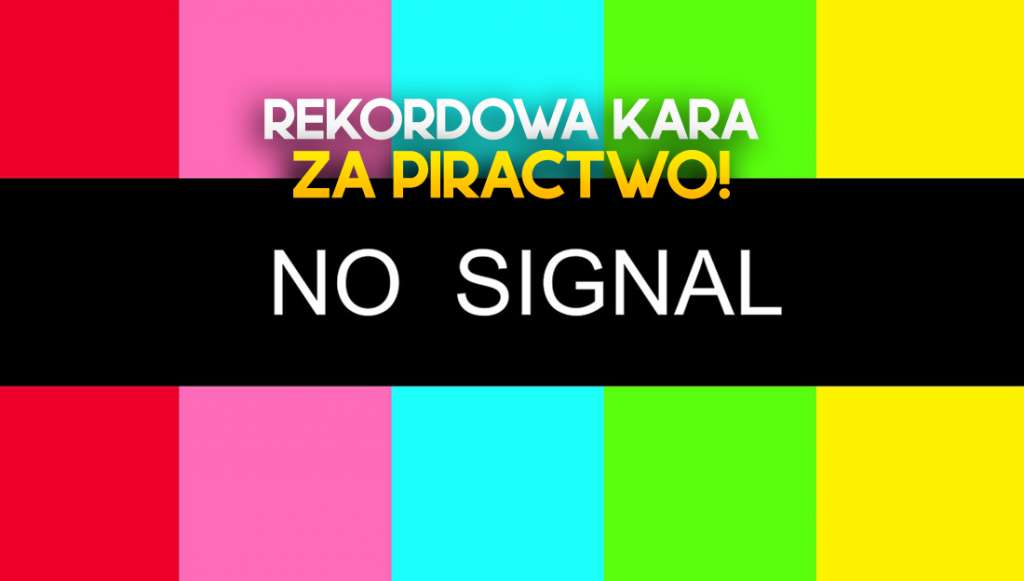 Rekordowa kara za piractwo w Polsce! Ile?! Winny zapłaci miliony - wielkie zwycięstwo CANAL+ i Polsatu!