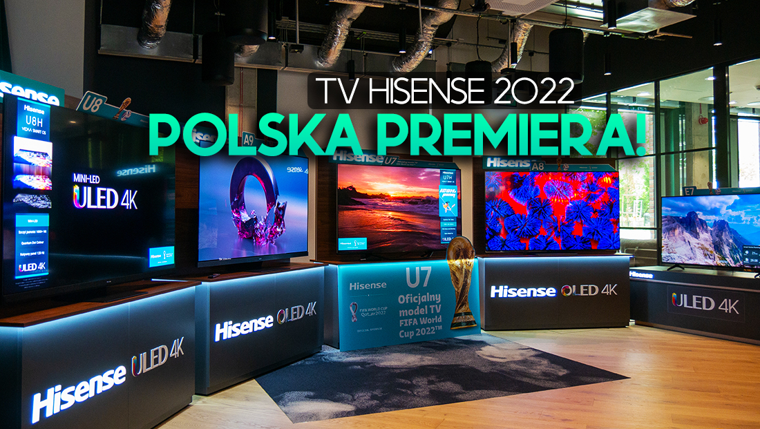 Polska premiera nowych TV Hisense w tym hit 4K120Hz HDMI 2.1 za małe pieniądze! Co trzeba wiedzieć? Relacja i wywiad