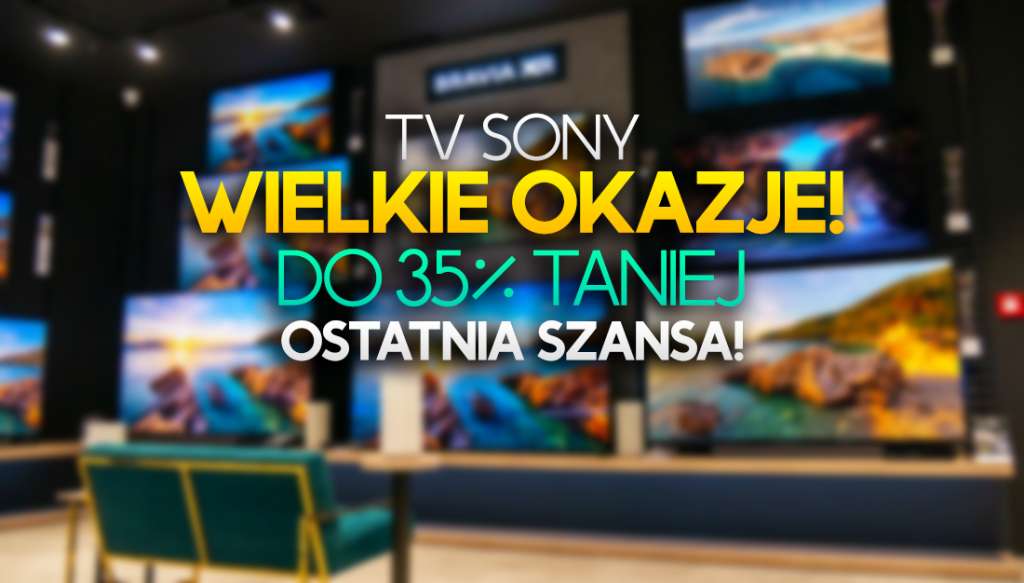 Niespotykane rabaty na telewizory Sony 2021! Ostatnie chwile wielkich okazji! Tu zobaczysz też nowe modele 2022