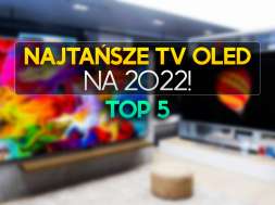 top 5 najtańsze telewizory oled czerwiec 2022 okładka