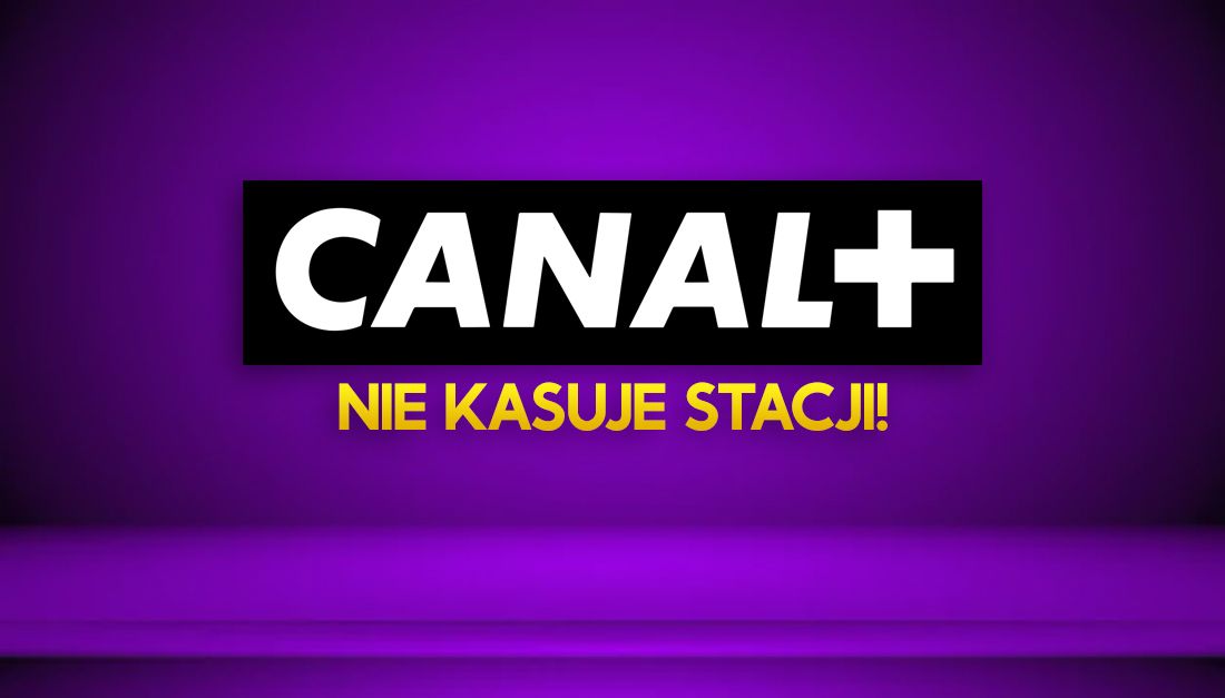 CANAL+ nie usunął z oferty kanałów, które miały zniknąć! Nadal można oglądać 5 stacji