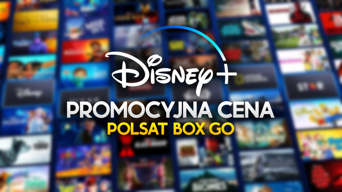 Jesteś subskrybentem Polsat Box Go? Disney+ już w ofercie! Na start niska, promocyjna cena – opłaca się?