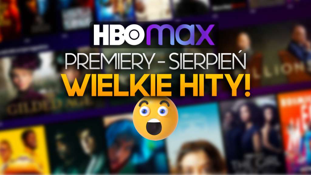 Sierpień w HBO Max - jest nieoficjalna lista premier! Pełno hitów, które po prostu trzeba zobaczyć!